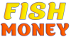 Fish Money